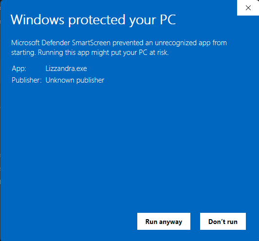 Windows protected your PC after More info. App is Lizzandra.exe. Run anyway is next to Don’t run.